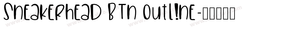 Sneakerhead BTN Outline字体转换